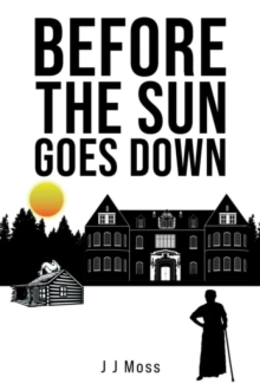 Before the Sun Goes Down. Paperback. By J J Moss Books