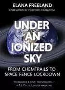 under an ionized sky from chemtrails to space fence lockdown