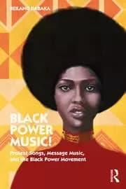 Black Power Music! Protest Songs Message Music and the Black Power Movement