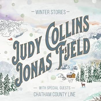 Judy Collins & Jonas Fjeld with Chatham County Line - Winter Stories Vinyl