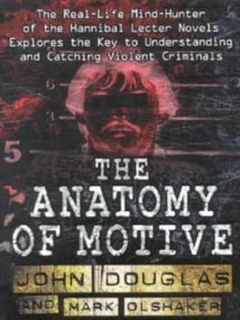 The Anatomy of Motive by John Douglas Paperback