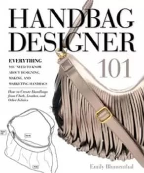 Handbag designer 101 by Emily Blumenthal