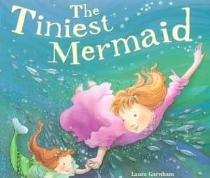 The Tiniest Mermaid by Laura Garnham and Patricia Maccarthy Book