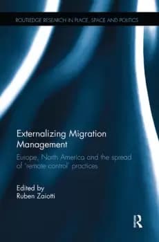 Externalizing Migration ManagementEurope North America and the spread of 'remote control' practices