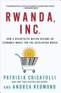 rwanda inc how a devastated nation became an economic model for the develo