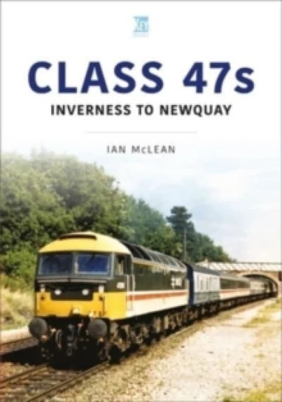 Class 47s: Inverness to Newquay 1987-88 Paperback / softback