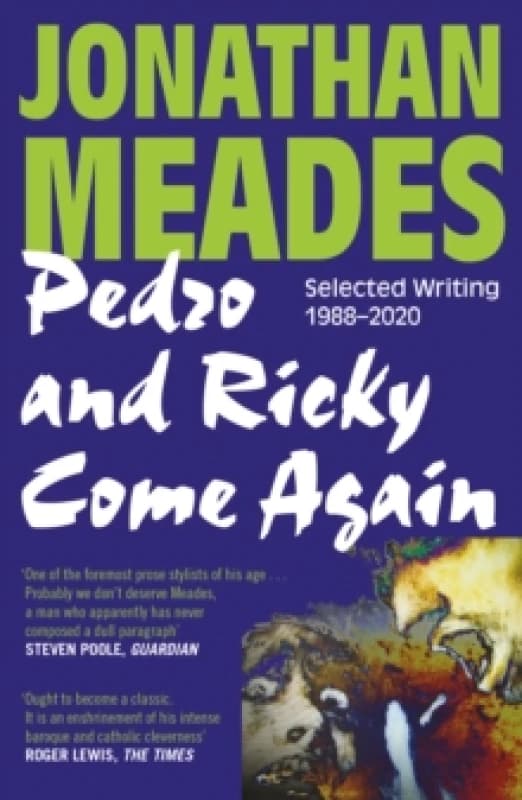 Pedro and Ricky Come Again : Selected Writing 1988-2020 Paperback / softback