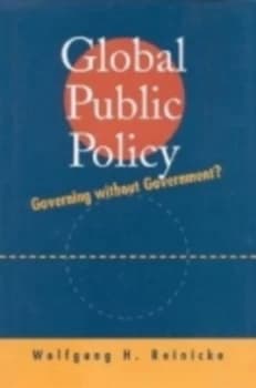 Global Public Policy by Wolfgang H. Reinicke Hardback