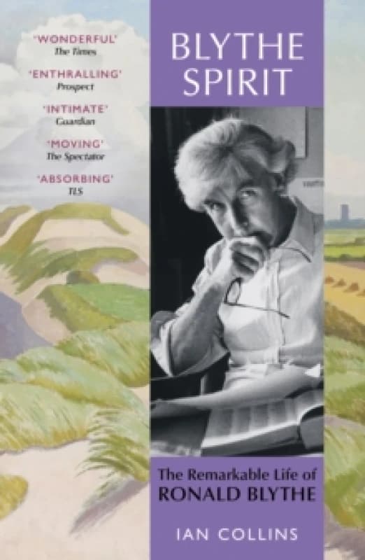 Blythe Spirit : The Remarkable Life of Ronald Blythe: WINNER OF THE NEW ANGLE PRIZE 2025 Paperback / softback