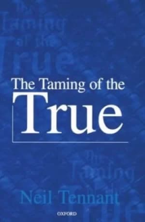 The taming of the true by Neil Tennant