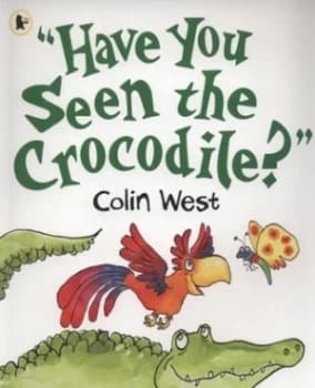 have You Seen the Crocodile by Colin West Paperback