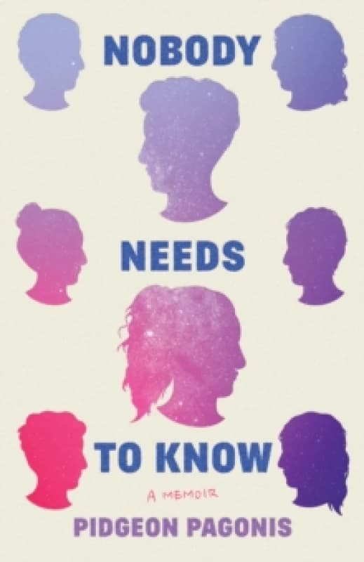 Nobody Needs to Know : A Memoir Paperback / softback
