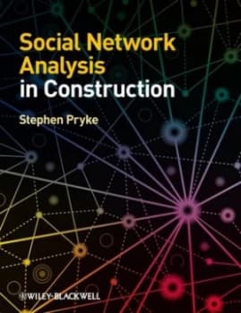 Social Network Analysis in Construction by Stephen Pryke Book