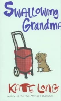 Swallowing Grandma by Kate Long Hardback