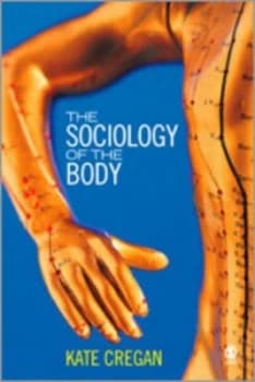 The Sociology of the Body by Kate Cregan Paperback
