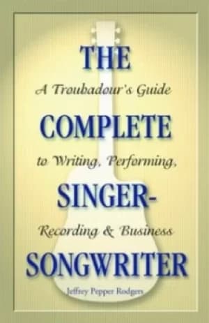 The complete singer-songwriter by Jeffrey Pepper Rodgers