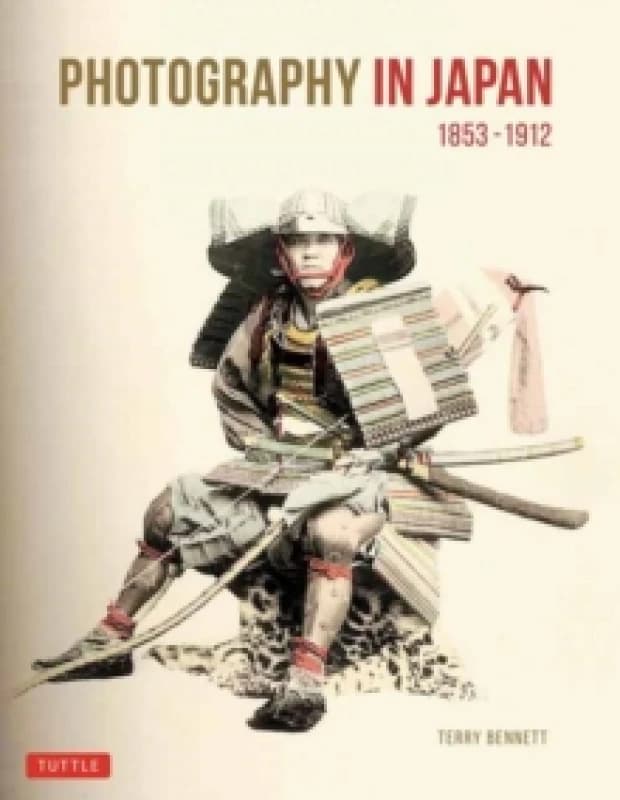 Photography in Japan 1853-1912 : Second Edition Hardback