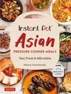 instant pot asian pressure cooker meals fast fresh and affordable official
