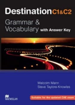 Destination C1 and C2 - Grammer and Vocabulary with Answer Key by Malcolm Mann