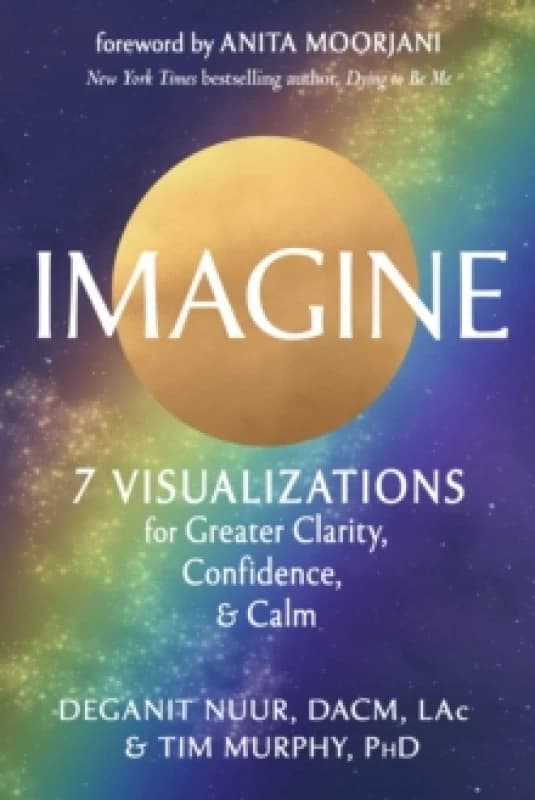 Imagine : 7 Visualizations for Greater Clarity, Confidence, and Calm Paperback / softback