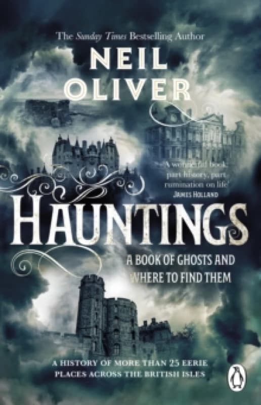 Hauntings : A Book of Ghosts and Where to Find Them Across 25 Eerie British Locations Paperback / softback