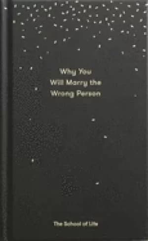 why you will marry the wrong person