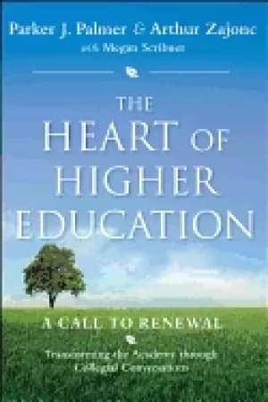 heart of higher education a call to renewal