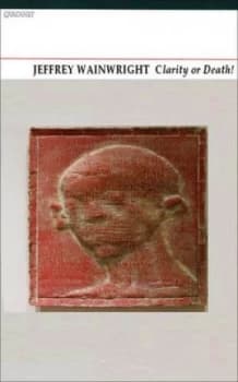 Clarity or Death by Jeffrey Wainwright Book