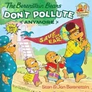 berenstain bears dont pollute anymore