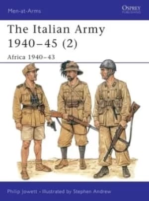 The Italian Army 1940-45 2 by Philip S Jowett