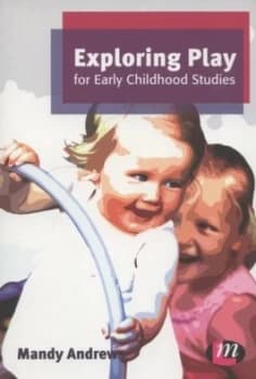 Exploring Play for Early Childhood Studies by Mandy Andrews Book