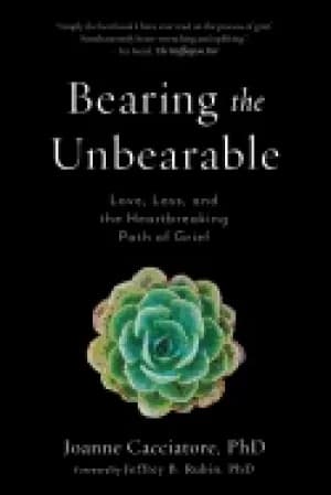 bearing the unbearable love loss and the heartbreaking path of grief