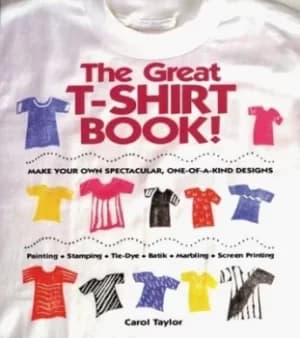 The great T-Shirt book by Carol Taylor