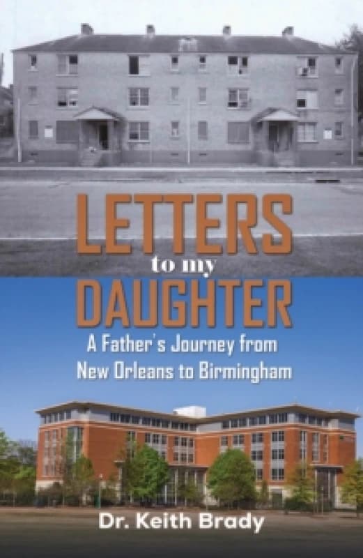 Letters to My Daughter : A Father's Journey from New Orleans to Birmingham Paperback / softback