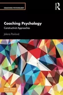Coaching Psychology : Constructivist Approaches