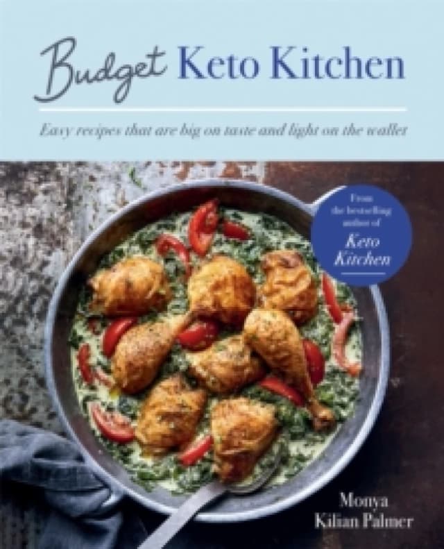 Budget Keto Kitchen : Easy recipes that are big on taste, low in carbs and light on the wallet Paperback / softback