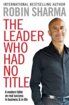The Leader Who Had No Title by Robin Sharma Paperback