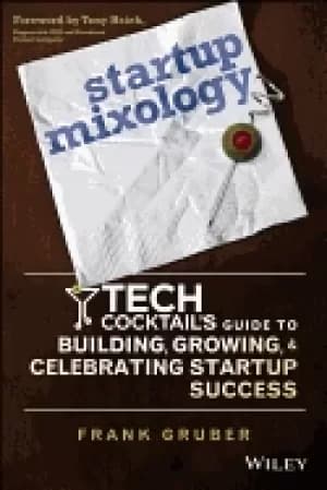 startup mixology tech cocktails guide to building growing and celebrating