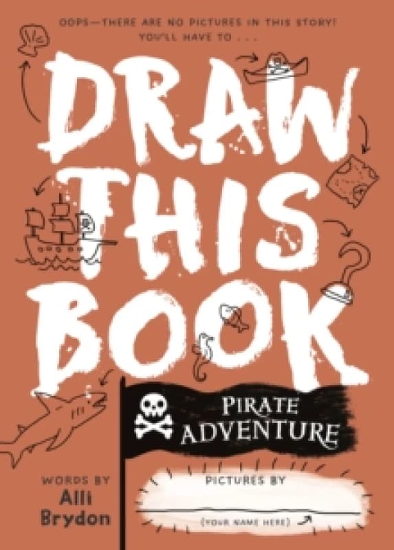 Pirate Adventure (Draw This Book) : A picture book about pirates that YOU can draw! Paperback / softback