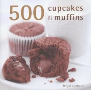 500 Cupcakes and Muffins by Fergal Connolly Hardback