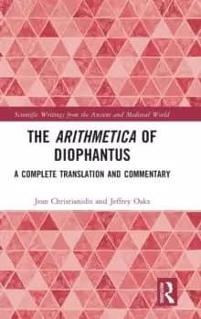 The Arithmetica of Diophantus : A Complete Translation and Commentary