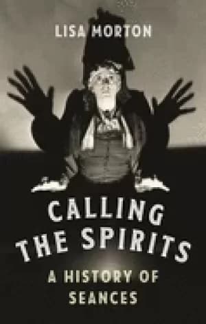 calling the spirits a history of seances