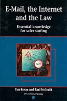 E-Mail the Internet and the Law by Tim Kevan and Paul Mcgrath Paperback