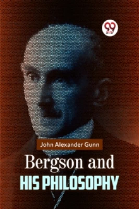 Bergson and His Philosophy Paperback / softback