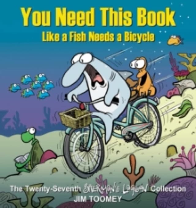 You Need This Book Like a Fish Needs a Bicycle : Volume 27 Paperback / softback
