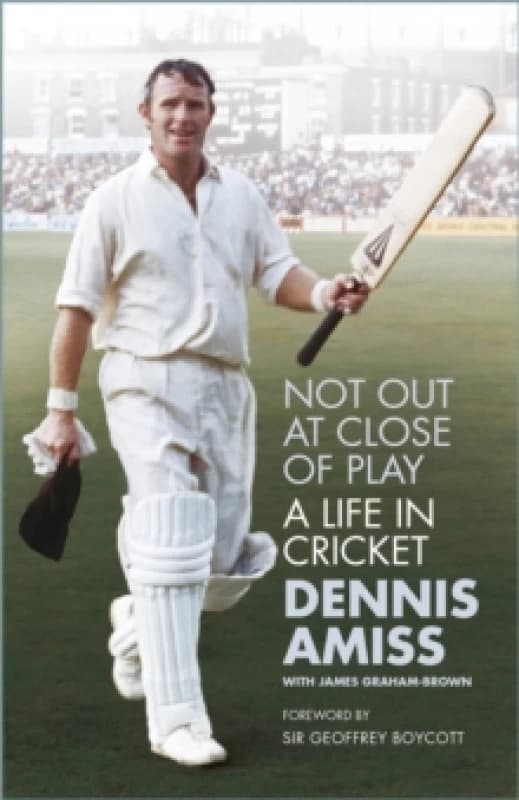 Not Out at Close of Play : A Life in Cricket Paperback / softback