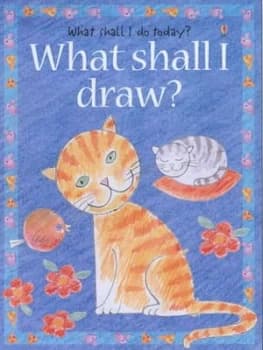 What Shall I Draw by Ray Gibson and Amanda Barlow and Felicity Everett Paperback