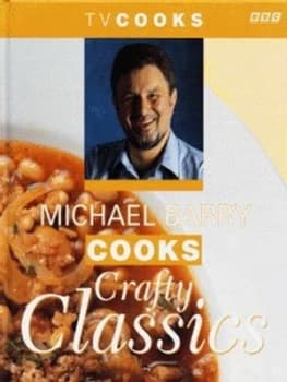Michael Barry Cooks Crafty Classics by Michael Barry Hardback