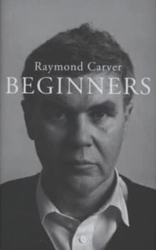 Beginners by Raymond Carver Hardback