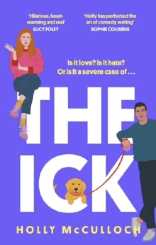 The Ick : A totally hilarious enemies to lovers, forced proximity romantic comedy Paperback / softback
